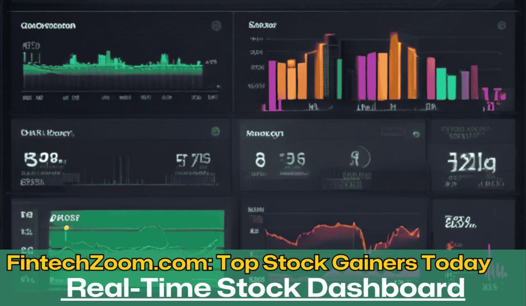 FintechZoom.com: Top Stock Gainers Today You Should Watch
