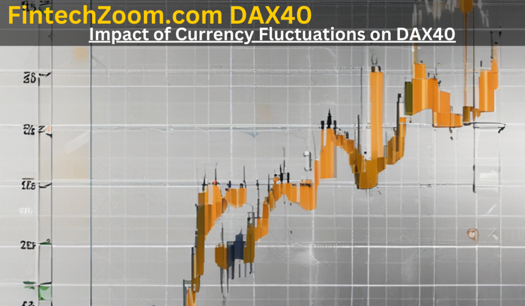 FintechZoom.com DAX40: Exploring Insights, Trends, and Market Analysis