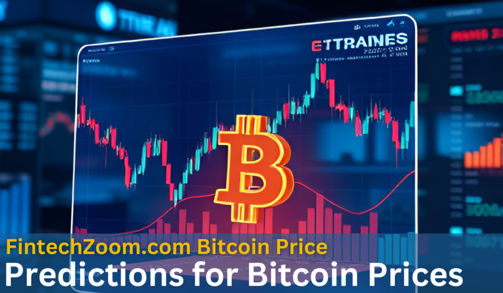 FintechZoom.com Bitcoin Price: Your Go-To Resource for Cryptocurrency Trends and Predictions