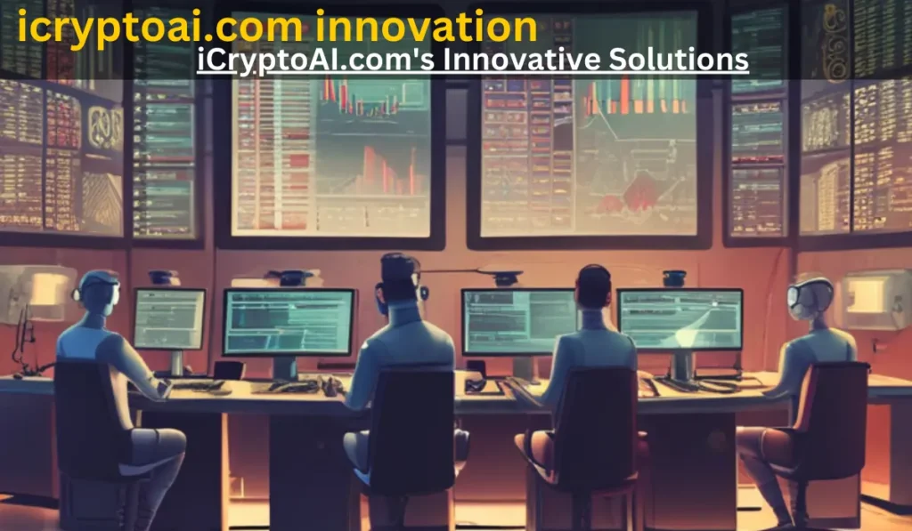 iCryptoAI.com Innovation: Pioneering the Next Wave of Cryptocurrency Technology