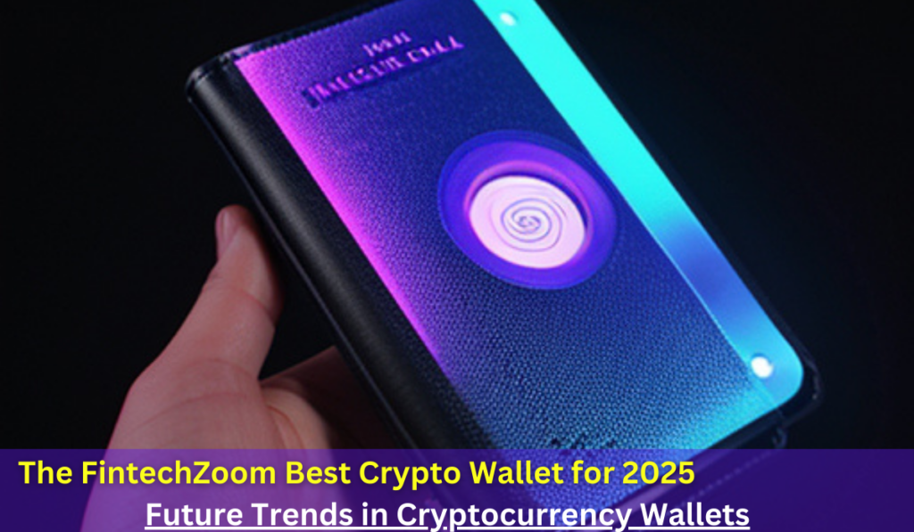 Unlocking Security and Convenience: The FintechZoom Best Crypto Wallet for 202