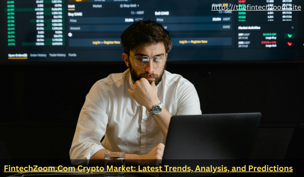 Best FintechZoom.Com Crypto Market: Latest Trends, Analysis, and Predictions 2025