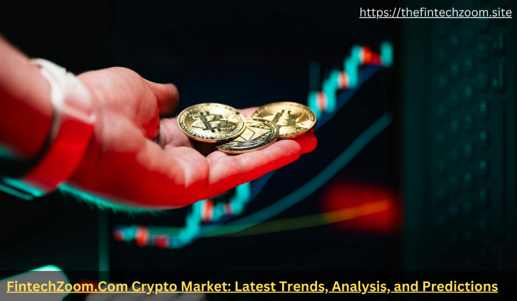 Best FintechZoom.Com Crypto Market: Latest Trends, Analysis, and Predictions 2025